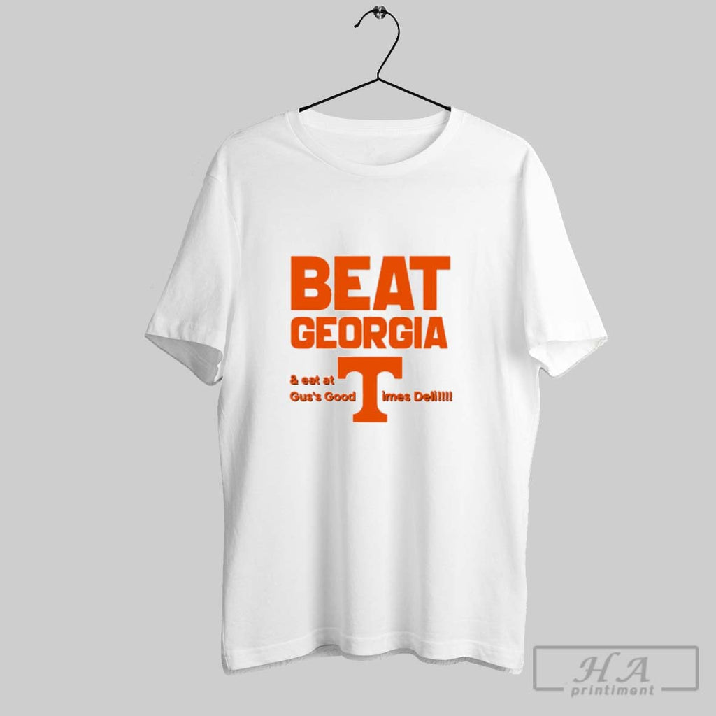 Official Tennessee Volunteers Beat Georgia And Eat Guss Good Times Deli Unisex T-shirt, Sweatshirt, Hoodie, Long Sleeve Tee - T-Shirt, Sweatshirt, Hoodie