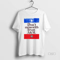 Official Texas Am Aggies Dont Mess Aggie Flag T-Shirts, Hoodie, Sweatshirt - T-Shirt, Sweatshirt, Hoodie