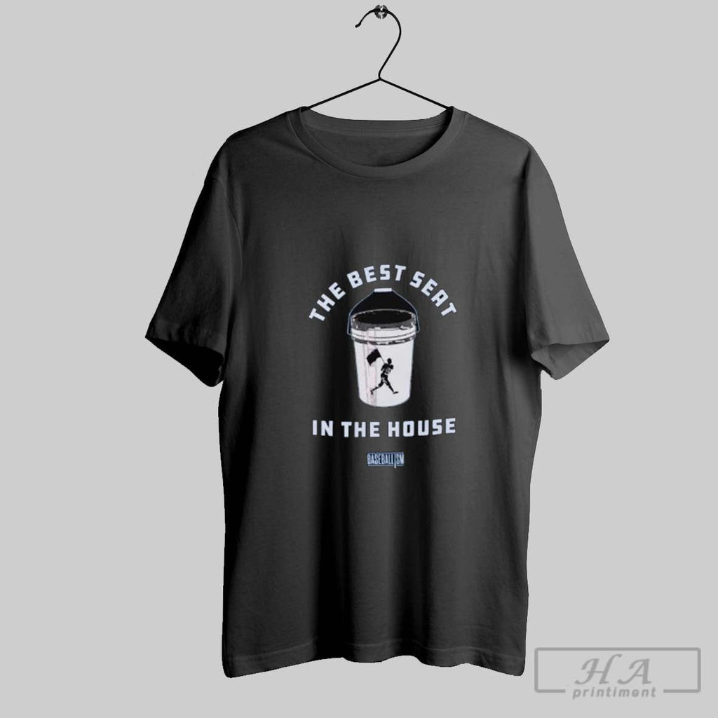 Official The Best Seat In The House Baseballism Shirts Unisex T-shirt, Sweatshirt, Hoodie, Long Sleeve Tee - T-Shirt, Sweatshirt, Hoodie