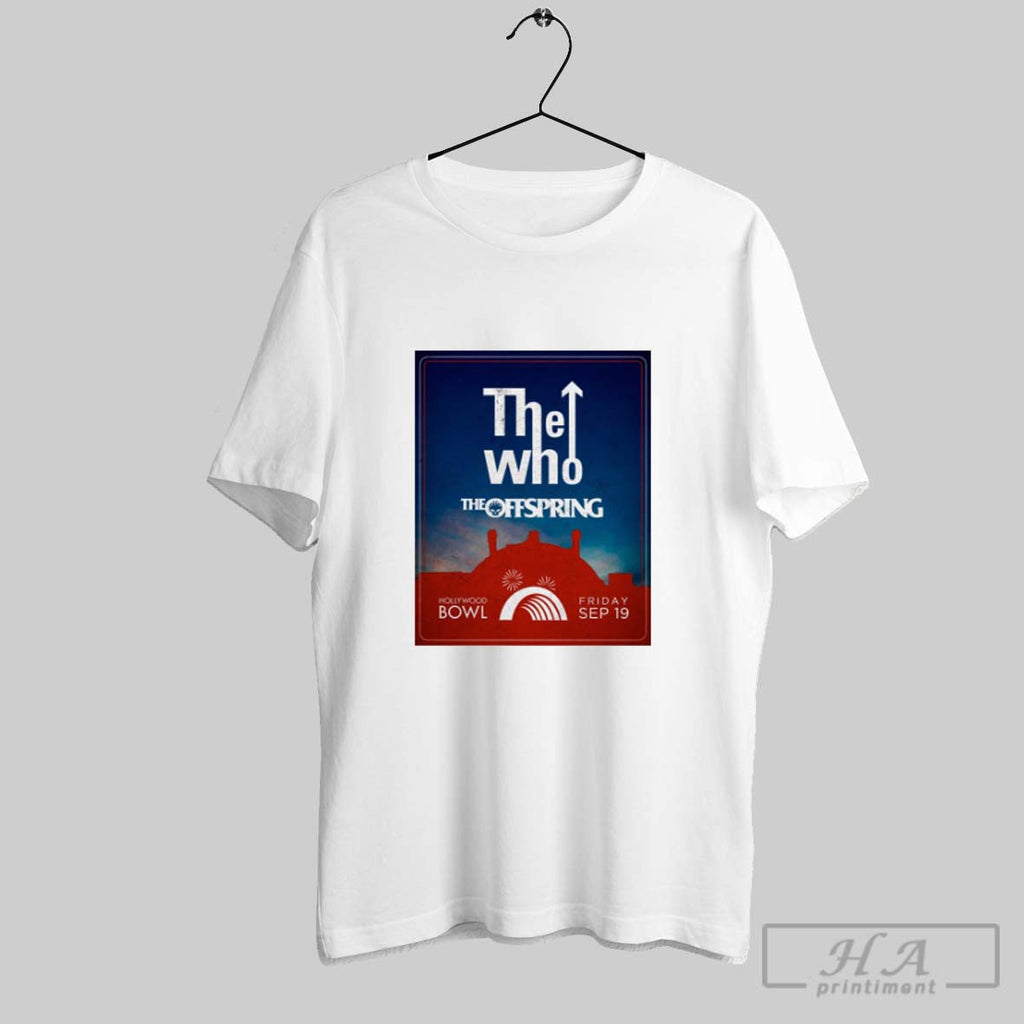 Official The Who The Offspring At The Hollywood Bowl Friday September 19th 2025 Poster Unisex T-shirt, Sweatshirt, Hoodie, Long Sleeve Tee - T-Shirt, Sweatshirt, Hoodie