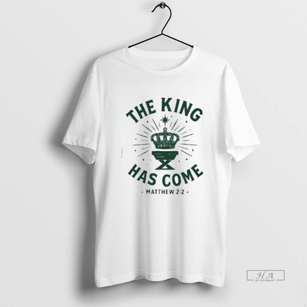 Official King Has Come Matthew 2 2 T-Shirts, Hoodie, Sweatshirt - T-Shirt, Sweatshirt, Hoodie
