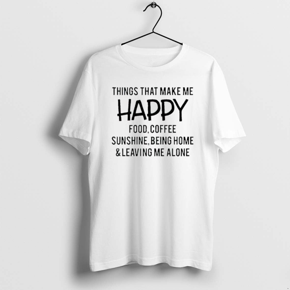 Official Things That Make Me Happy Food Coffee Sunshine Being Home Leaving Me Alone T-Shirts, Hoodie, Sweatshirt - T-Shirt, Sweatshirt, Hoodie