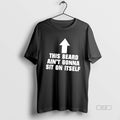 Official This Beard Aint Gonna Sit Itself T-Shirts, Hoodie, Sweatshirt - T-Shirt, Sweatshirt, Hoodie
