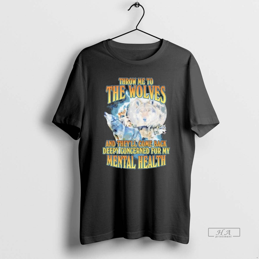 Official Throw Me Wolves Theyll Come Back Deeply Concerned My Mental T-Shirts, Hoodie, Sweatshirt - T-Shirt, Sweatshirt, Hoodie