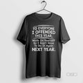 Official Everyone I Offended This Year Work Quote T-Shirts, Hoodie, Sweatshirt - T-Shirt, Sweatshirt, Hoodie