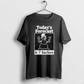 Official Todays Forecast 6 7 Inches T-Shirts, Hoodie, Sweatshirt - T-Shirt, Sweatshirt, Hoodie