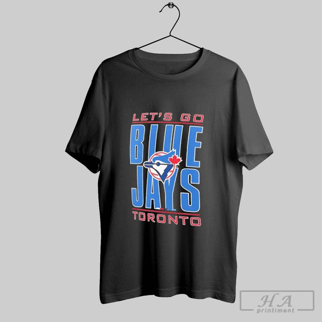 Official Toronto Blue Jays Lets Go Unisex T-shirt, Sweatshirt, Hoodie, Long Sleeve Tee - T-Shirt, Sweatshirt, Hoodie
