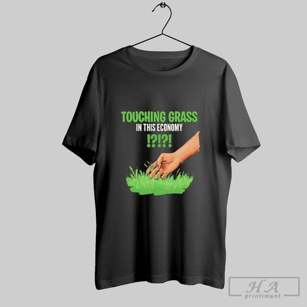 Official Touching Grass In This Economy Graphic Unisex T-shirt, Sweatshirt, Hoodie, Long Sleeve Tee - T-Shirt, Sweatshirt, Hoodie