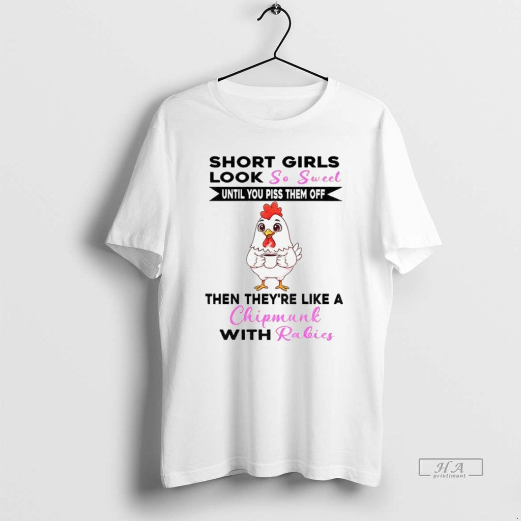 Official Trendy Chicken Short Girls Look So Sweet And Cute Until You Piss Them Off Unisex T-shirt, Sweatshirt, Hoodie, Long Sleeve Tee - T-Shirt, Sweatshirt, Hoodie
