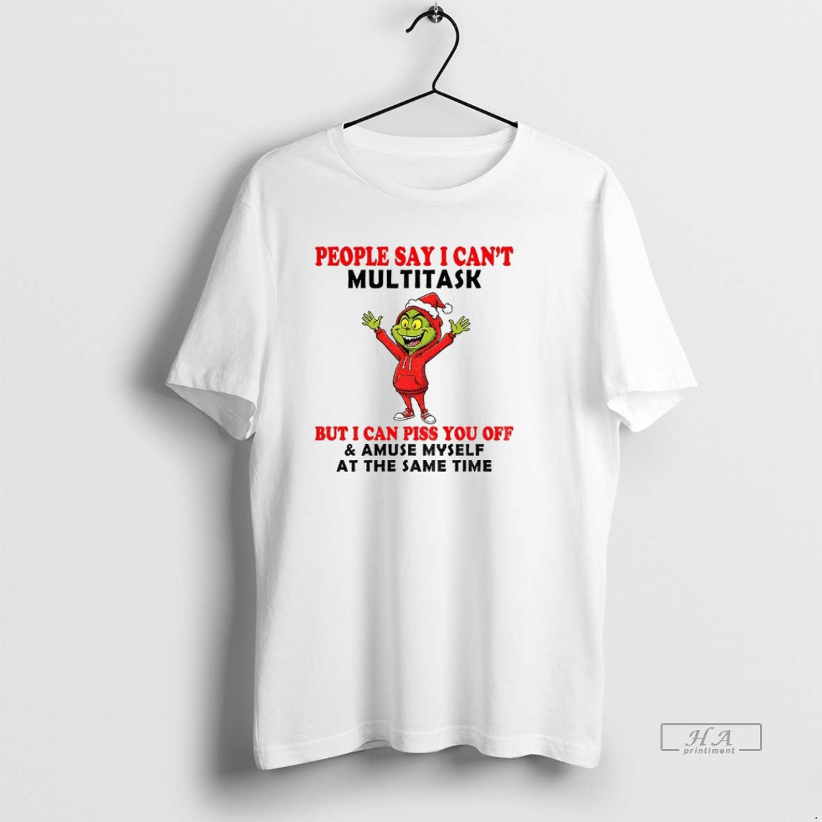 Official Trendy Grinch Santa Hat People Say I Cant Multitask But I Can Piss You Unisex T-shirt, Sweatshirt, Hoodie, Long Sleeve Tee - T-Shirt, Sweatshirt, Hoodie