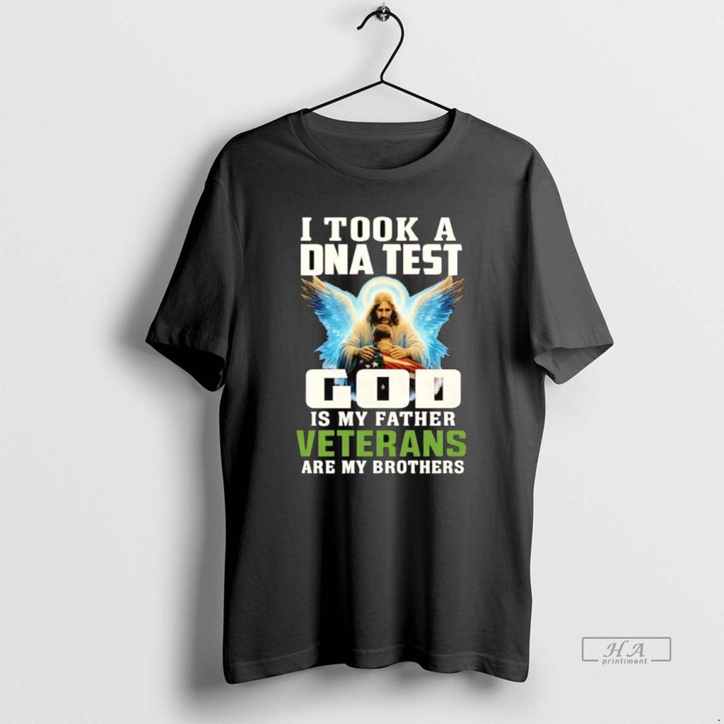 Official Trendy I Took A Dna And God Is My Father Veterans Are My Brothers Unisex T-shirt, Sweatshirt, Hoodie, Long Sleeve Tee - T-Shirt, Sweatshirt, Hoodie