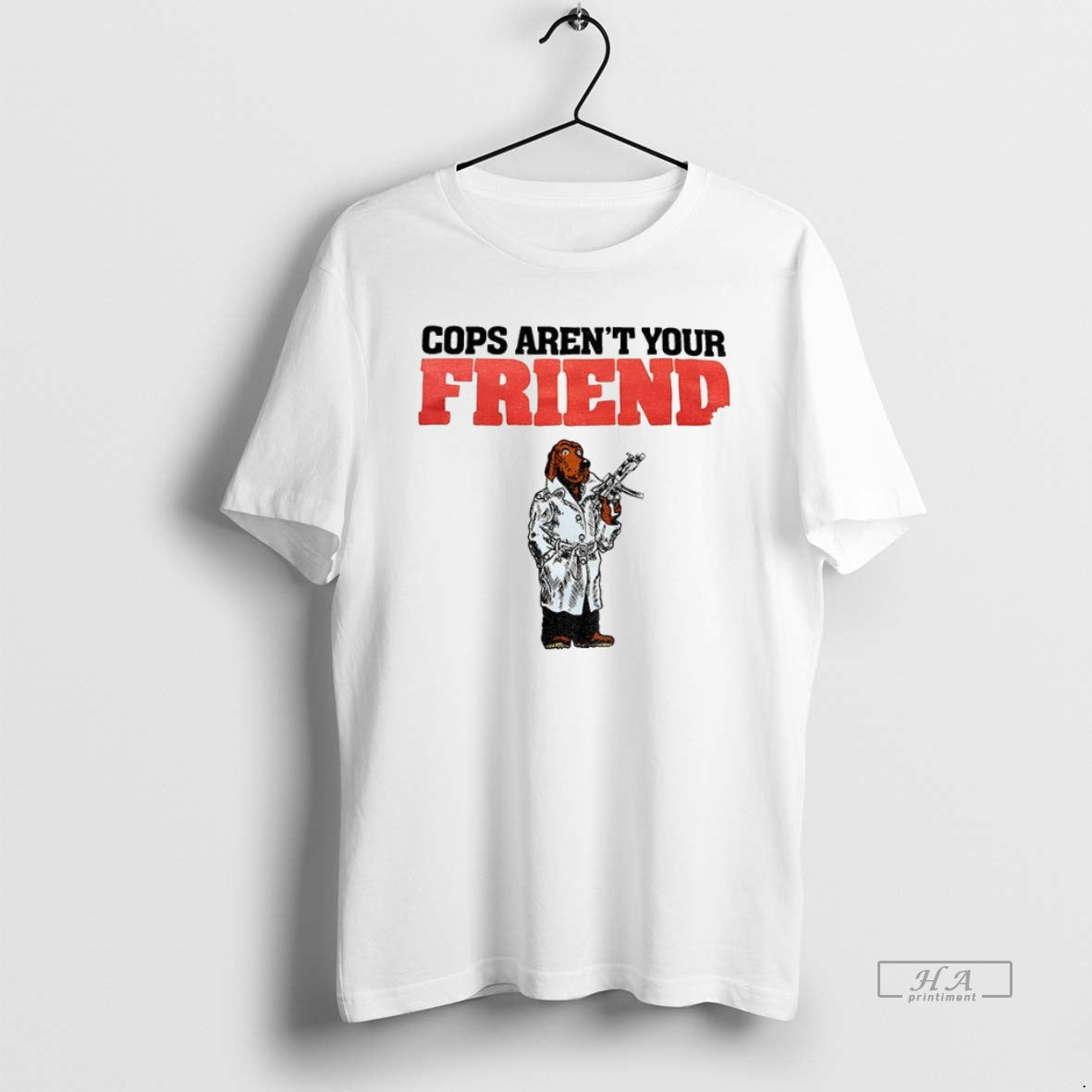 Official Trendy Mcgruff The Crime Dog Cops Arent Your Friend Unisex T-shirt, Sweatshirt, Hoodie, Long Sleeve Tee - T-Shirt, Sweatshirt, Hoodie
