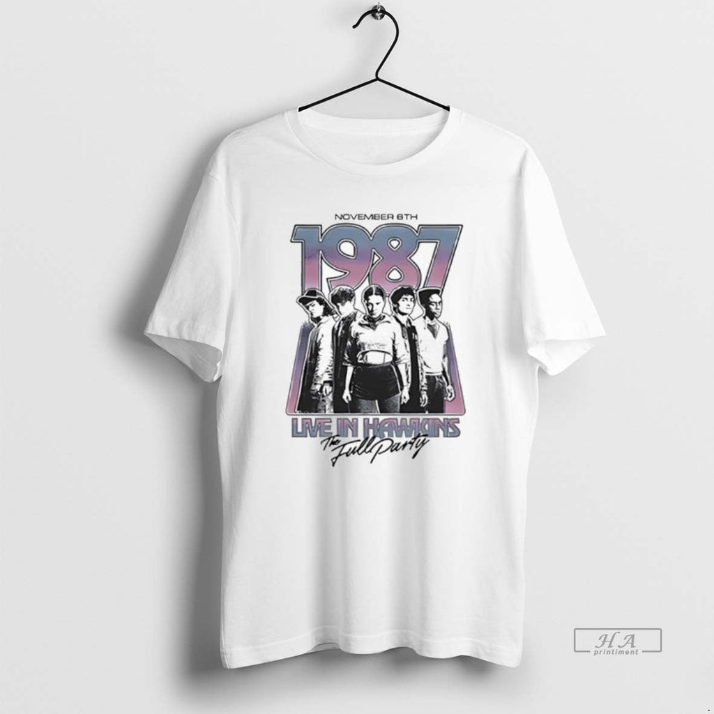 Official Trendy The Full Party November 6th 1987 Live In Hawkins Unisex T-shirt, Sweatshirt, Hoodie, Long Sleeve Tee - T-Shirt, Sweatshirt, Hoodie