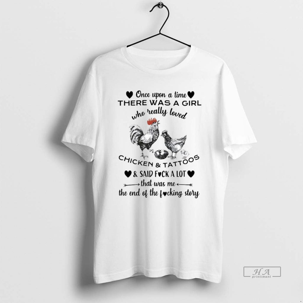 Official Trendy Veteran Once Upon A Time There Was A Girl Chicken And Tattoos Tee Unisex T-shirt, Sweatshirt, Hoodie, Long Sleeve Tee - T-Shirt, Sweatshirt, Hoodie