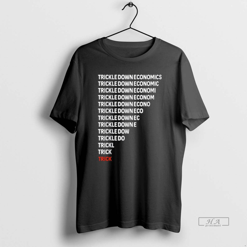 Official Trickle Down Economics Political Satire Parody T-Shirts, Hoodie, Sweatshirt - T-Shirt, Sweatshirt, Hoodie