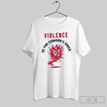 Official Violence Is The Cowards Voice Unisex T-shirt, Sweatshirt, Hoodie, Long Sleeve Tee - T-Shirt, Sweatshirt, Hoodie
