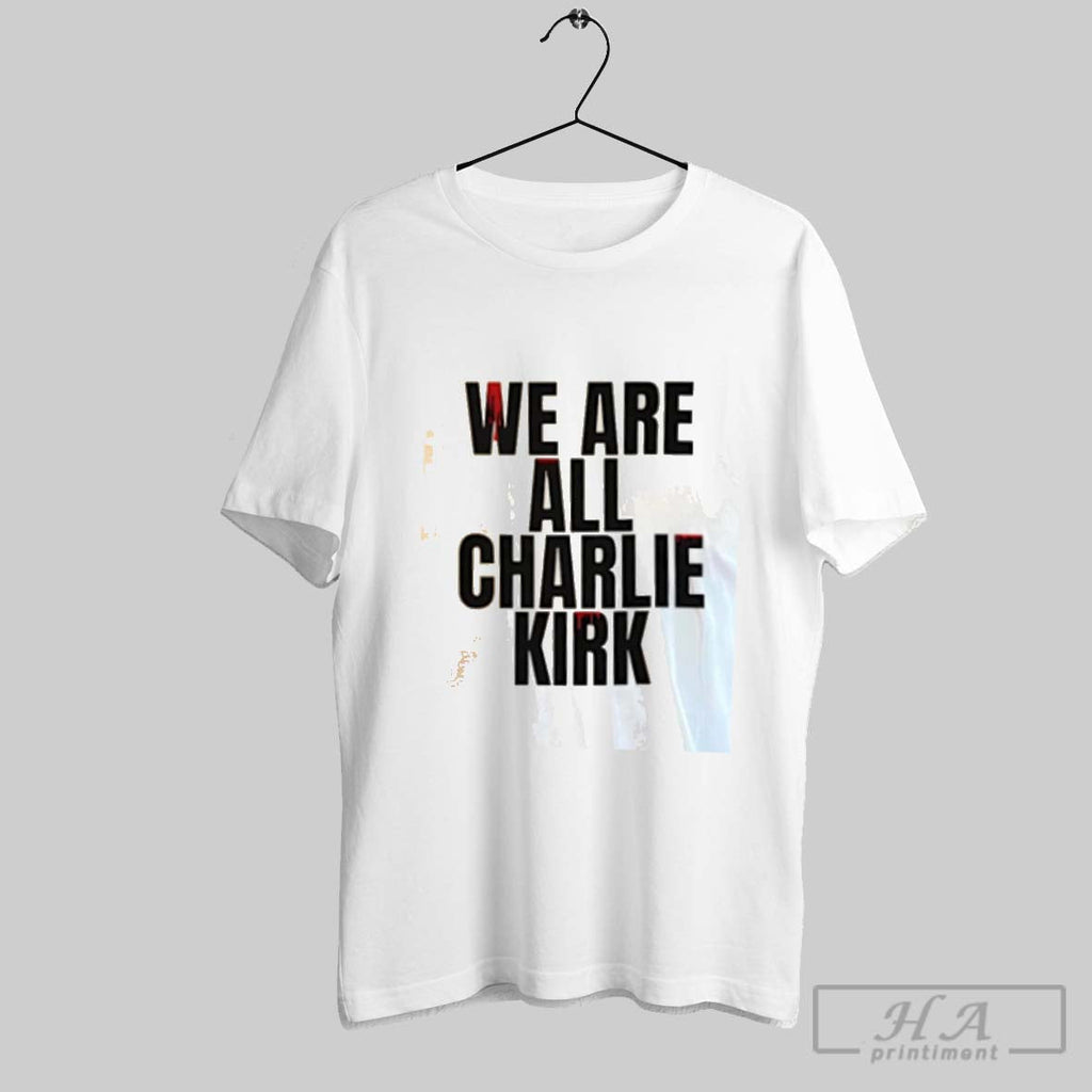 Official We Are All Charlie Kirk Now Graphic Unisex T-shirt, Sweatshirt, Hoodie, Long Sleeve Tee - T-Shirt, Sweatshirt, Hoodie