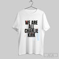 Official We Are All Charlie Kirk Now Graphic Unisex T-shirt, Sweatshirt, Hoodie, Long Sleeve Tee - T-Shirt, Sweatshirt, Hoodie