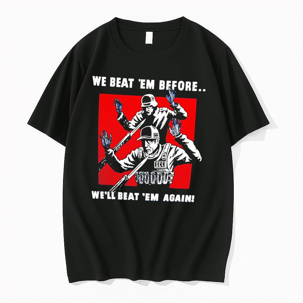 Official We Beat Em Before We Beat Em Again Soldier Surrendering Tee T Shirts Unisex T-shirt, Sweatshirt, Hoodie, Long Sleeve Tee - T-Shirt, Sweatshirt, Hoodie