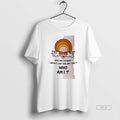 Official Who Am I Wish I Wasnt Just Way I Am Who Am T-Shirts, Hoodie, Sweatshirt - T-Shirt, Sweatshirt, Hoodie