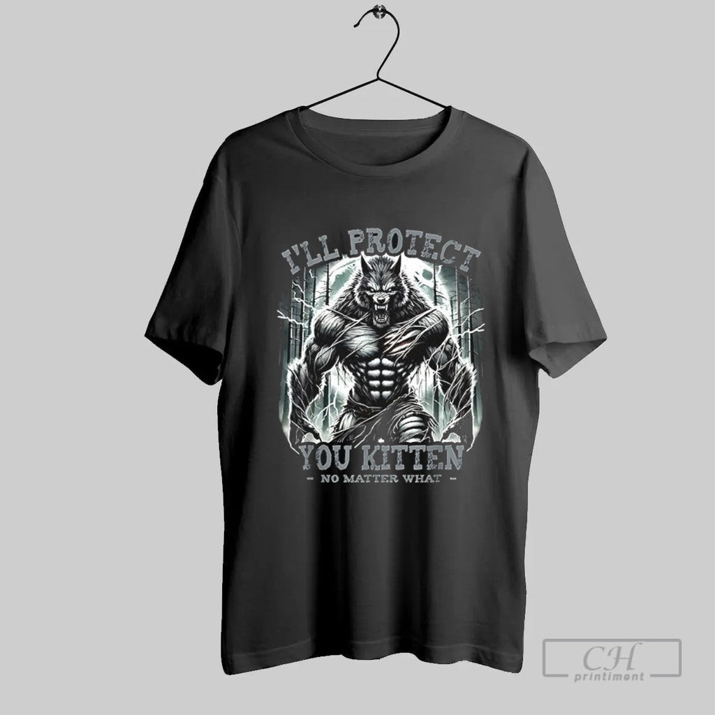 Official Wolf Ill Protect You Kitten No Matter What T Shirt Unisex T-shirt, Sweatshirt, Hoodie, Long Sleeve Tee - T-Shirt, Sweatshirt, Hoodie