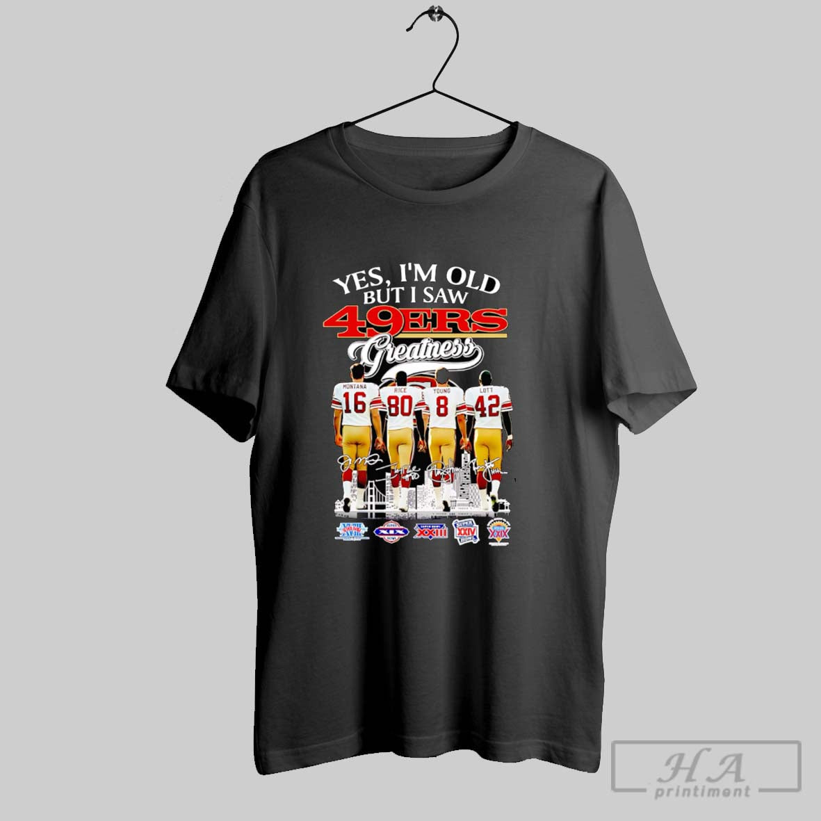 Official Yes Im Old But I Saw 49ers Greatness Montana Rice Young And Lott Signature Unisex T-shirt, Sweatshirt, Hoodie, Long Sleeve Tee - T-Shirt, Sweatshirt, Hoodie
