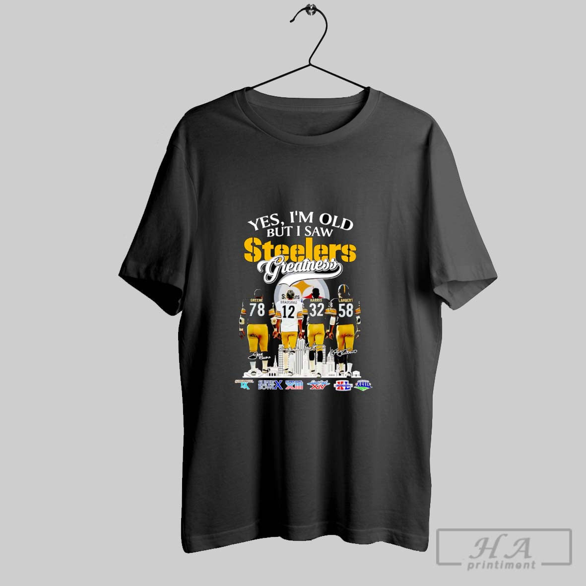 Official Yes Im Old But I Saw Steelers Greatness Greene Bradshaw Harris And Lambert Unisex T-shirt, Sweatshirt, Hoodie, Long Sleeve Tee - T-Shirt, Sweatshirt, Hoodie