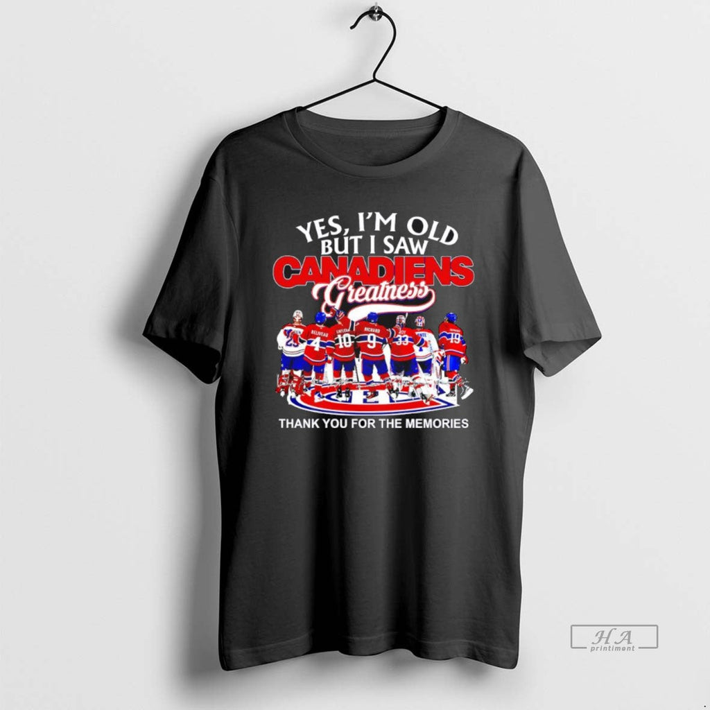 Official Yes Im Old But I Saw Montreal Canadiens Greatness Thank You Memories T-Shirts, Hoodie, Sweatshirt - T-Shirt, Sweatshirt, Hoodie