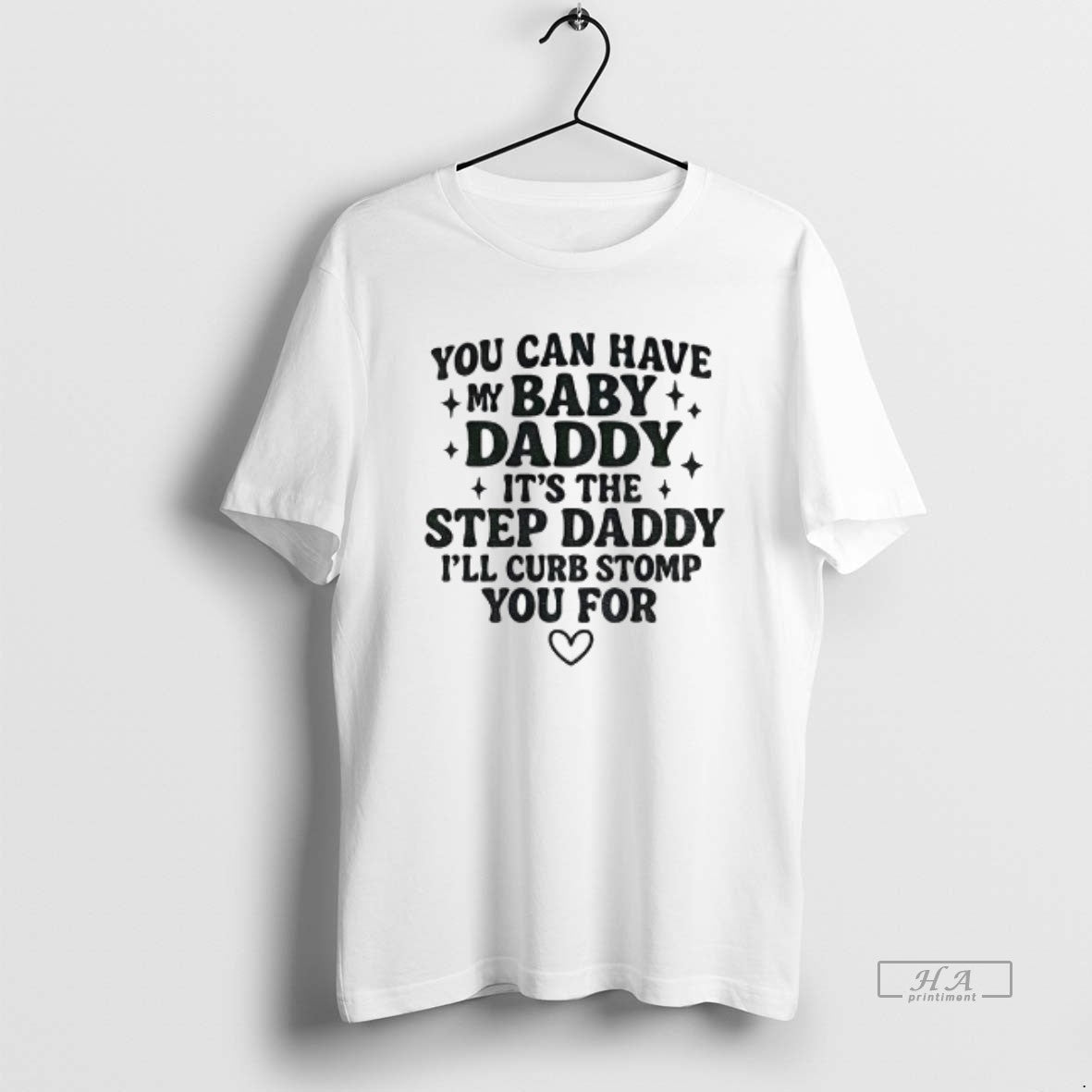 Official You Can Have My Baby Daddy Step Daddy Funny Quote T-Shirts, Hoodie, Sweatshirt - T-Shirt, Sweatshirt, Hoodie
