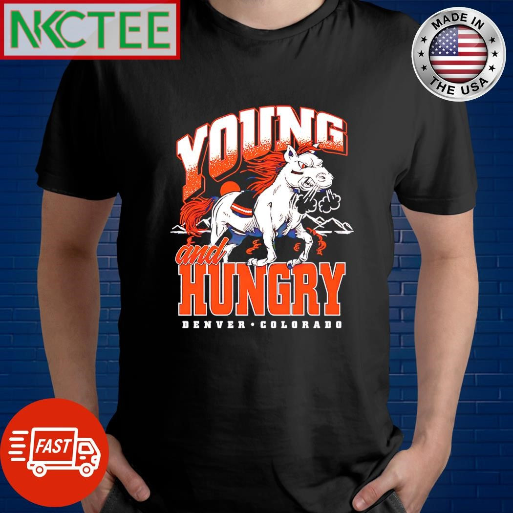 Official Young And Hungry Denver Colorado horse shirt Unisex T-shirt, Sweatshirt, Hoodie, Long Sleeve Tee - T-Shirt, Sweatshirt, Hoodie