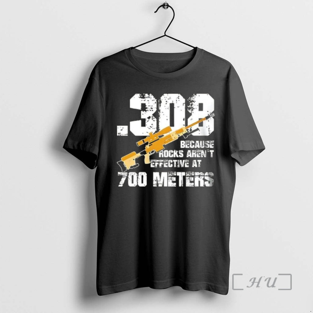 Officials 308 Because Rocks Arent Effective 700 Meters Retro T-Shirts, Hoodie, Sweatshirt - T-Shirt, Sweatshirt, Hoodie