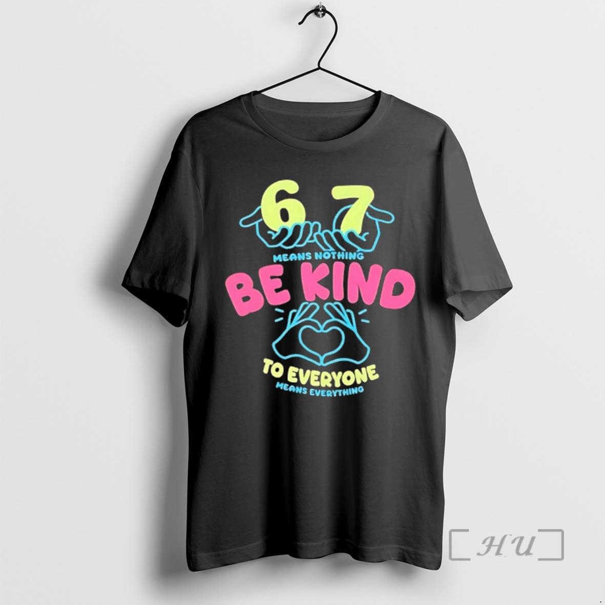 Officials 67 Means Nothing Be Kind Everyone Mean Everything T-Shirts, Hoodie, Sweatshirt - T-Shirt, Sweatshirt, Hoodie
