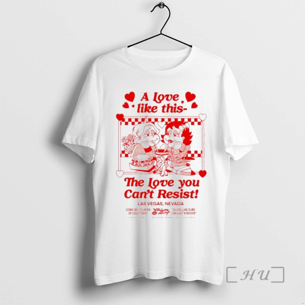 Officials Love Like This Love You Cant Resist Las Vegas Nevada Come Get T-Shirts, Hoodie, Sweatshirt - T-Shirt, Sweatshirt, Hoodie