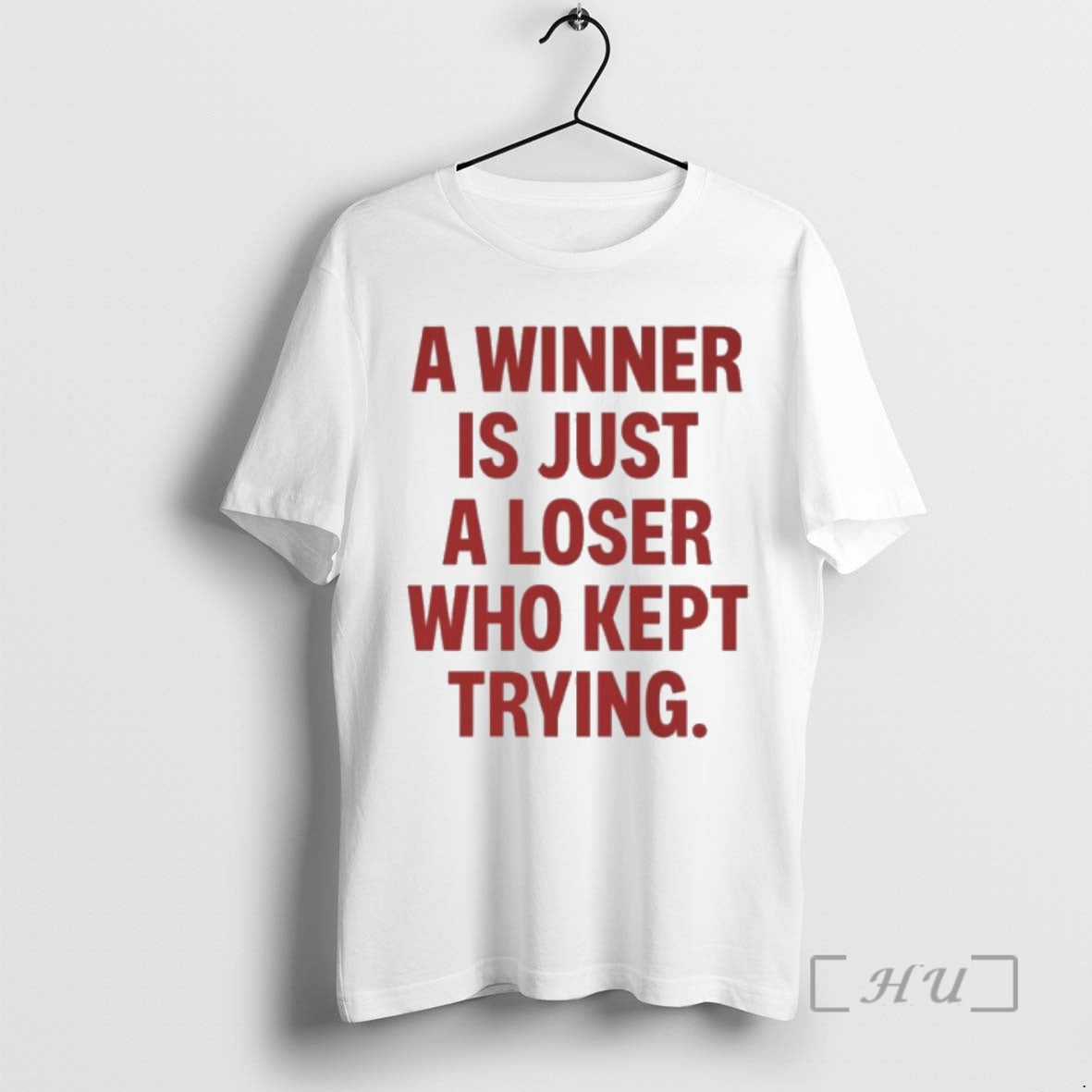 Officials Winner Is Just Loser Who Kept Trying T-Shirts, Hoodie, Sweatshirt - T-Shirt, Sweatshirt, Hoodie