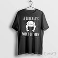 Officials A Liberals Point Of View Chicken Tee Unisex T-shirt, Sweatshirt, Hoodie, Long Sleeve Tee - T-Shirt, Sweatshirt, Hoodie