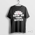 Officials Aivory Show Me Your Kitties T-Shirts, Hoodie, Sweatshirt - T-Shirt, Sweatshirt, Hoodie