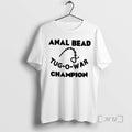 Officials Anal Bead Tug O War Champion 2026 Unisex T-shirt, Sweatshirt, Hoodie, Long Sleeve Tee - T-Shirt, Sweatshirt, Hoodie