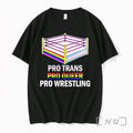 Officials Arena Pro Trans Pro Queer Pro Wrestling Unisex T-shirt, Sweatshirt, Hoodie, Long Sleeve Tee - T-Shirt, Sweatshirt, Hoodie