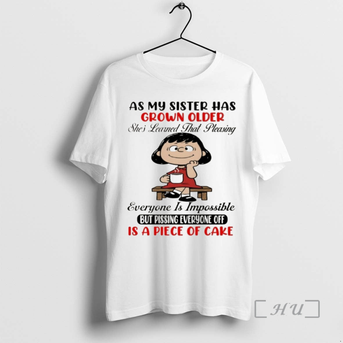 Officials As My Sister Has Grown Older Shes Learned That Pleasing Everyone Is Impossible But T-Shirts, Hoodie, Sweatshirt - T-Shirt, Sweatshirt, Hoodie