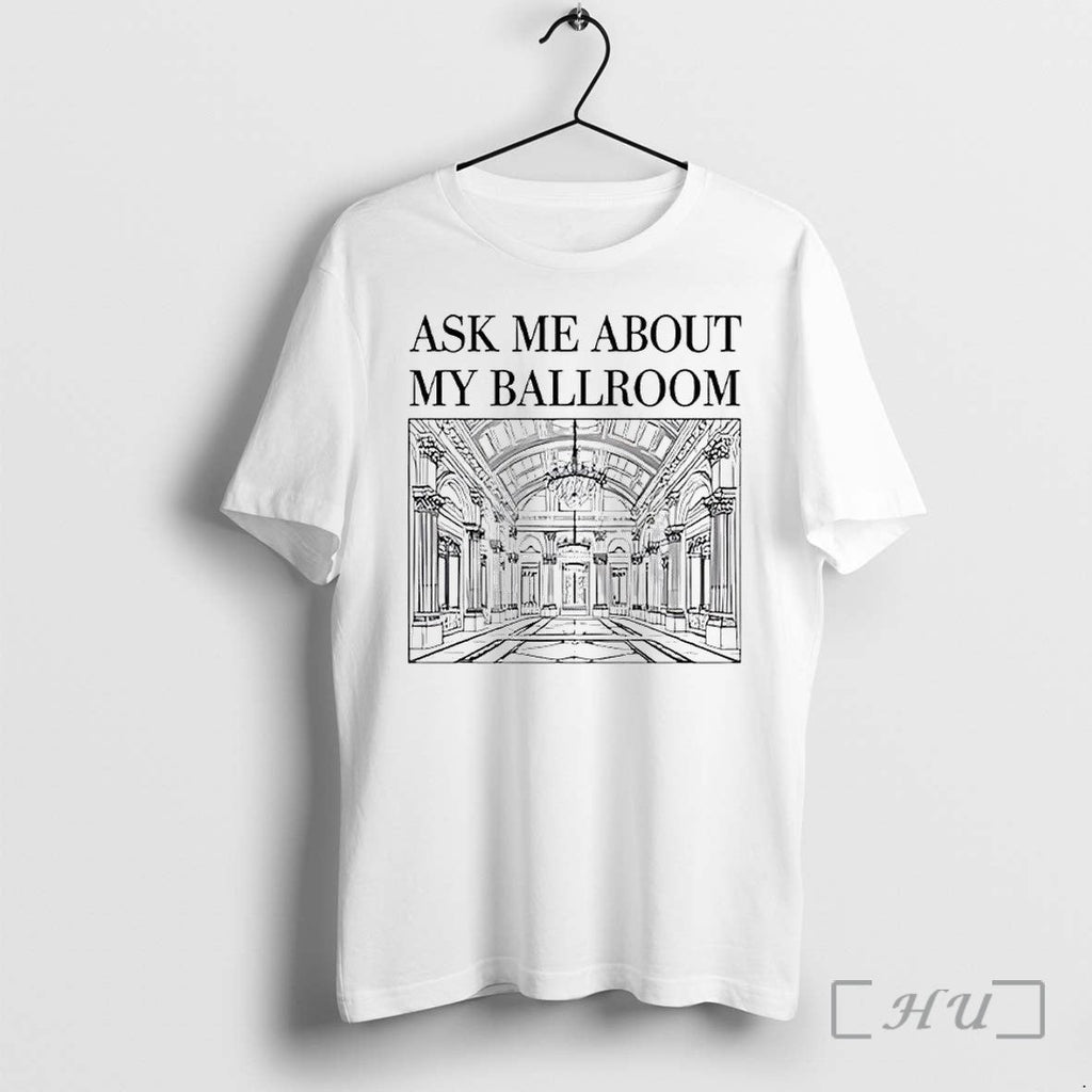Officials Ask Me About My Ballroom Elegant Architectural Sketch Unisex T-shirt, Sweatshirt, Hoodie, Long Sleeve Tee - T-Shirt, Sweatshirt, Hoodie