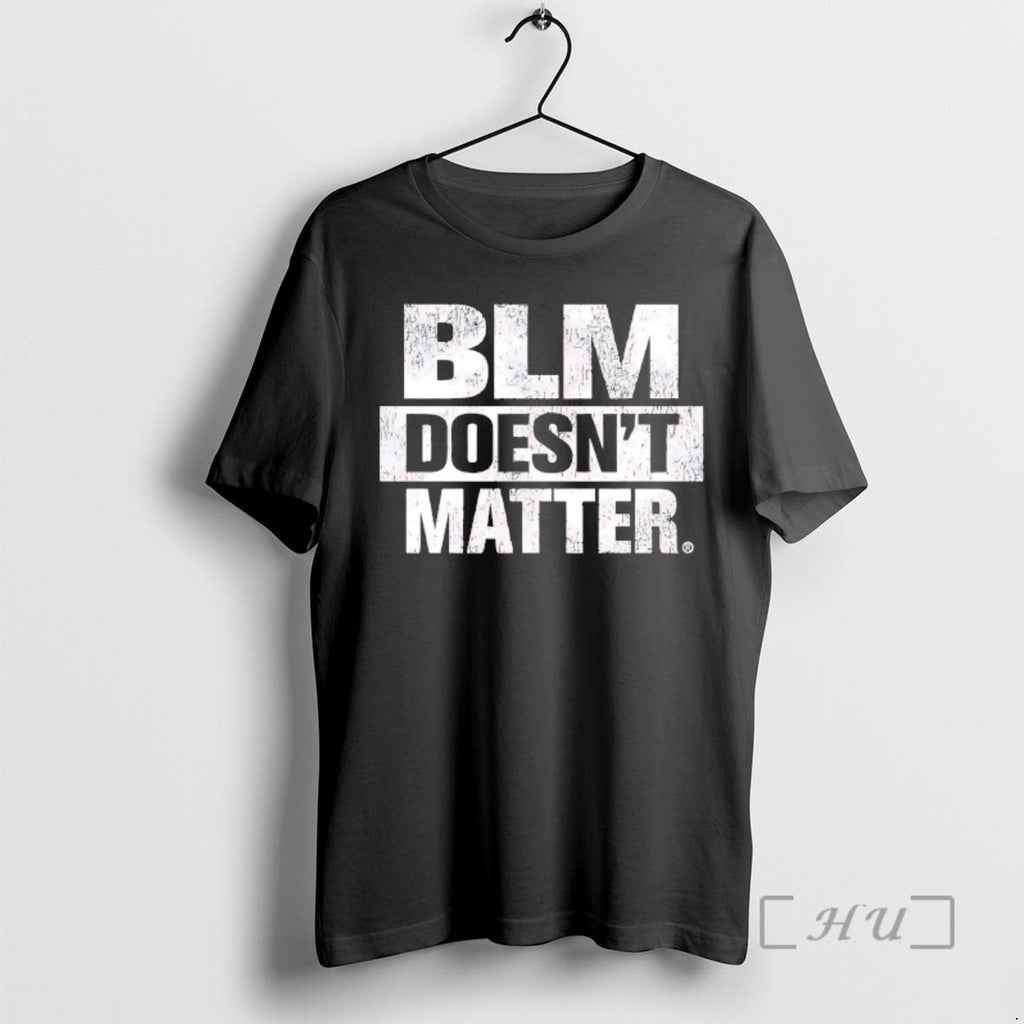 Officials Blm Doesnt Matter T-Shirts, Hoodie, Sweatshirt - T-Shirt, Sweatshirt, Hoodie