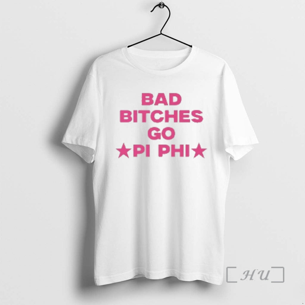 Officials Bad Bitches Go Pi Phi T-Shirts, Hoodie, Sweatshirt - T-Shirt, Sweatshirt, Hoodie