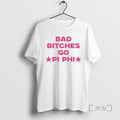 Officials Bad Bitches Go Pi Phi T-Shirts, Hoodie, Sweatshirt - T-Shirt, Sweatshirt, Hoodie