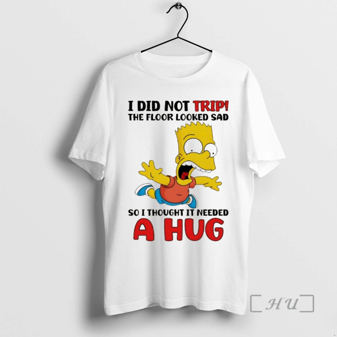 Officials Bart I Did Not Trip Floor Looked Sad So I Thought Needed T-Shirts, Hoodie, Sweatshirt - T-Shirt, Sweatshirt, Hoodie