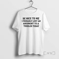 Officials Be Nice Me I Probably Lost Argument Today T-Shirts, Hoodie, Sweatshirt - T-Shirt, Sweatshirt, Hoodie