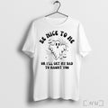 Officials Be Nice To Me Or Ill Get My Dad To Haunt You Unisex T-shirt, Sweatshirt, Hoodie, Long Sleeve Tee - T-Shirt, Sweatshirt, Hoodie