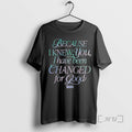 Officials Because I Knew You I Have Been Changed Good Wicked Movie T-Shirts, Hoodie, Sweatshirt - T-Shirt, Sweatshirt, Hoodie