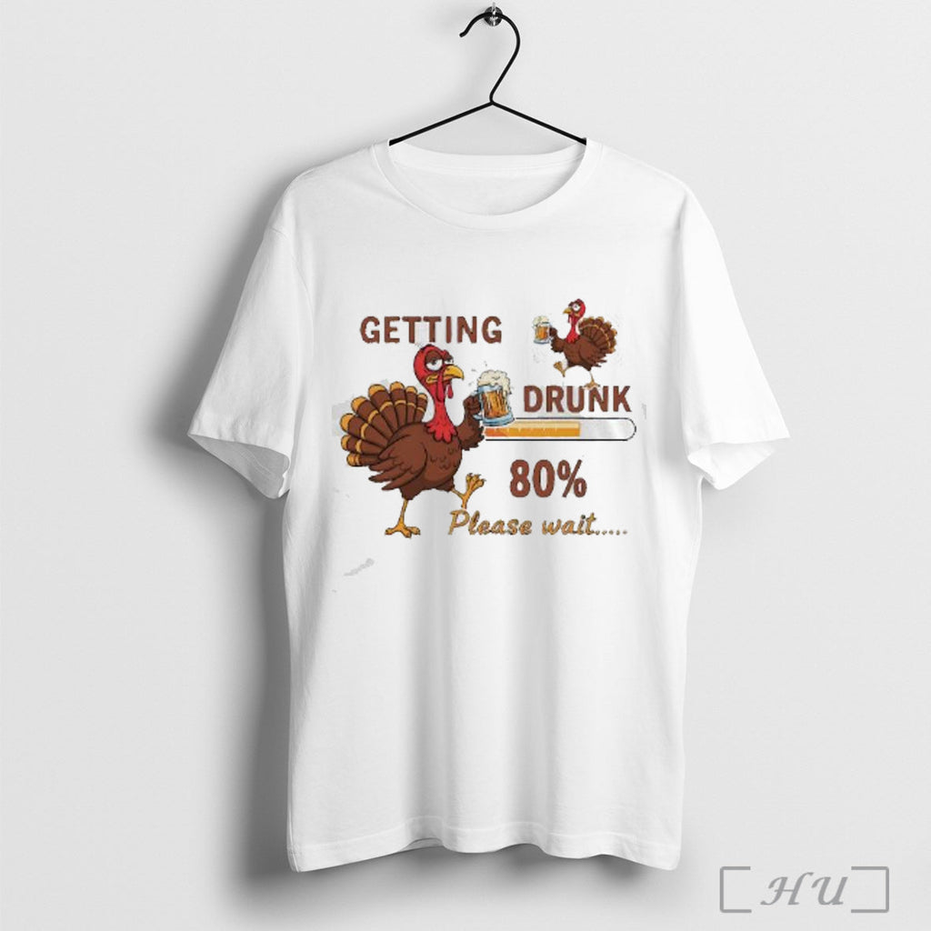Officials Beer Holding Turkey Getting Drunk 80 Percent Please Wait Funny T Shirt Unisex T-shirt, Sweatshirt, Hoodie, Long Sleeve Tee - T-Shirt, Sweatshirt, Hoodie