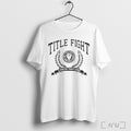 Officials Best Title Fight Kingston Pennsylvania Crest 2025 T Shirt Unisex T-shirt, Sweatshirt, Hoodie, Long Sleeve Tee - T-Shirt, Sweatshirt, Hoodie