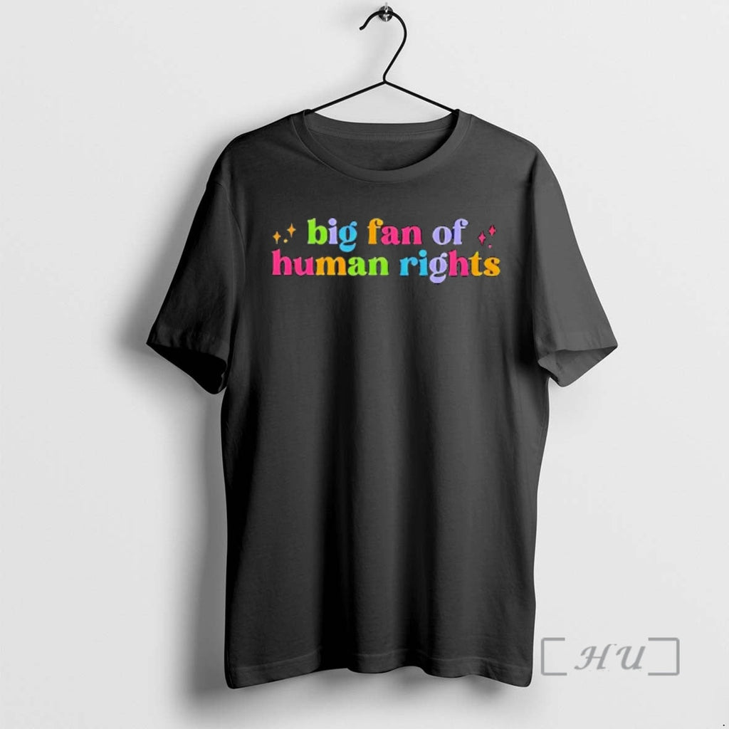 Officials Big Fan Human Rights Rainbow Colors T-Shirts, Hoodie, Sweatshirt - T-Shirt, Sweatshirt, Hoodie